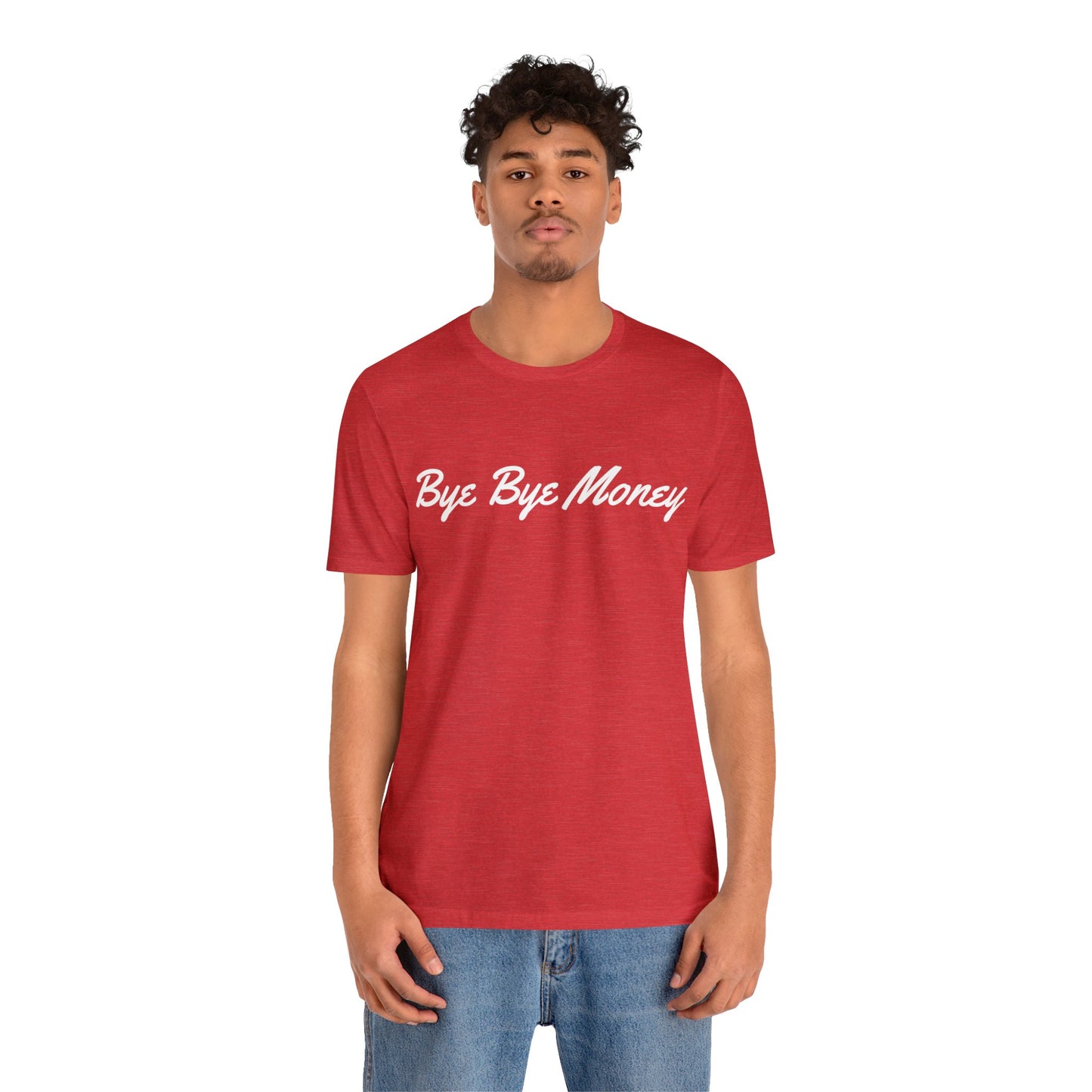 Bye Bye Money Short Sleeve Tee