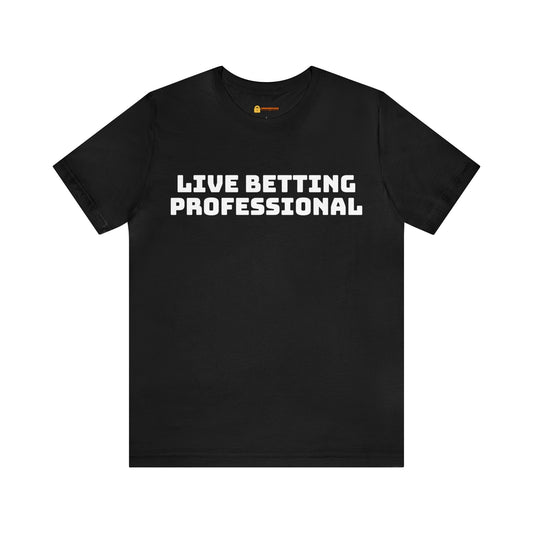 Live Betting Professional Short Sleeve Tee