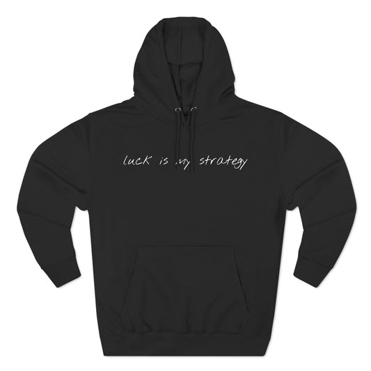 Luck is My Strategy Three-Panel Fleece Hoodie