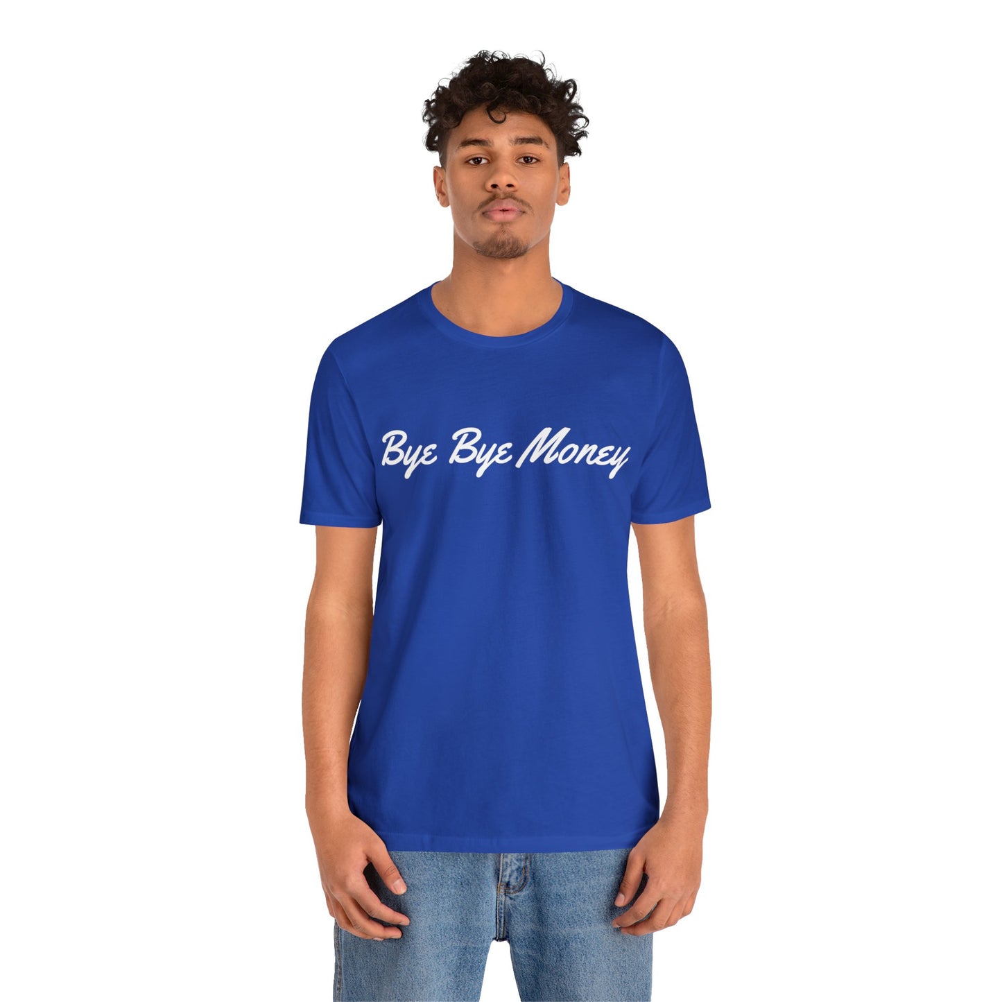 Bye Bye Money Short Sleeve Tee