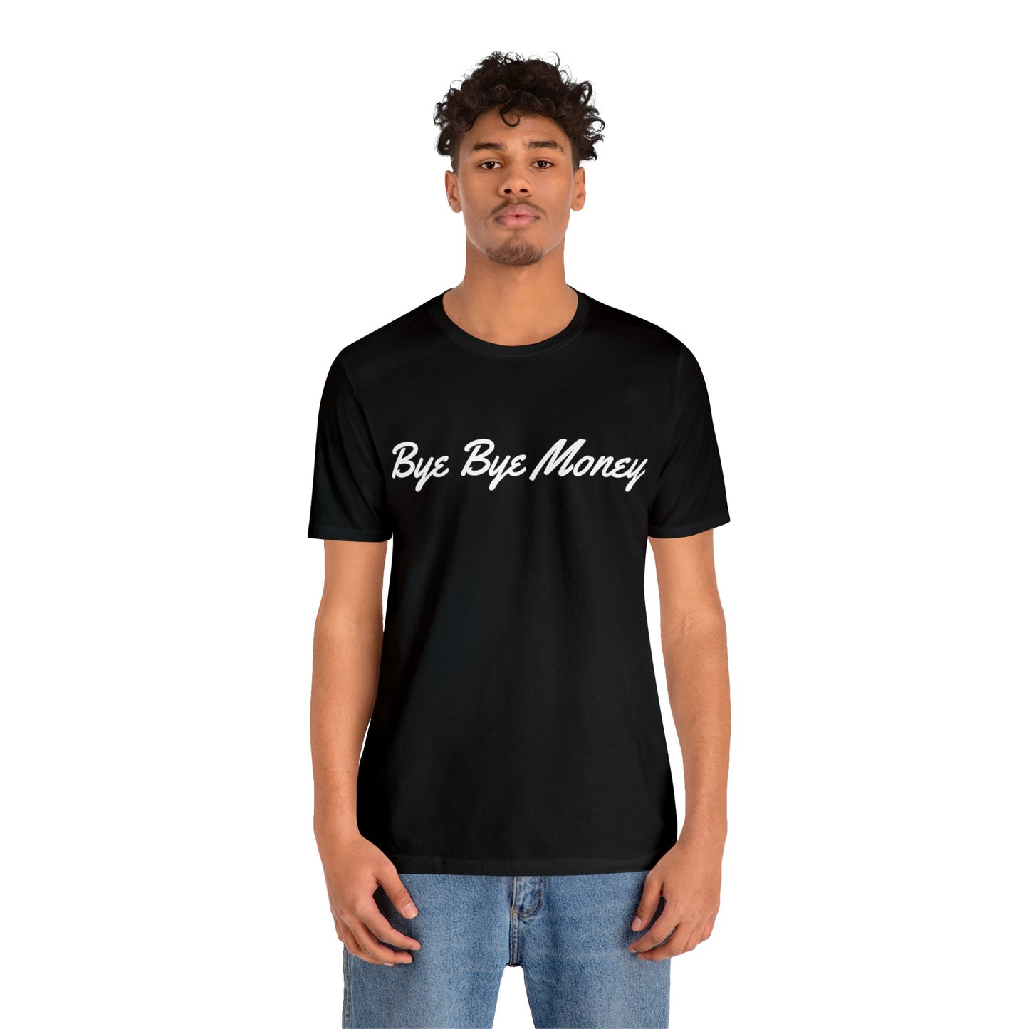 Bye Bye Money Short Sleeve Tee