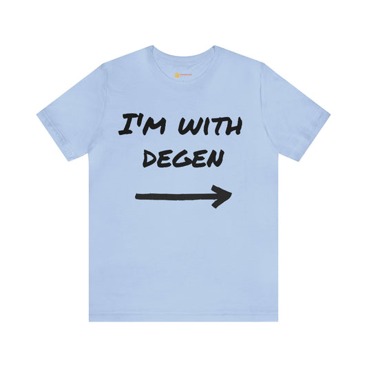 I'm With Degen Short Sleeve Tee