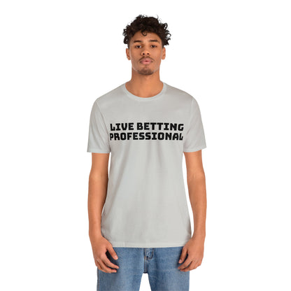 Live Betting Professional Short Sleeve Tee