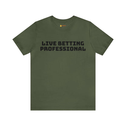 Live Betting Professional Short Sleeve Tee