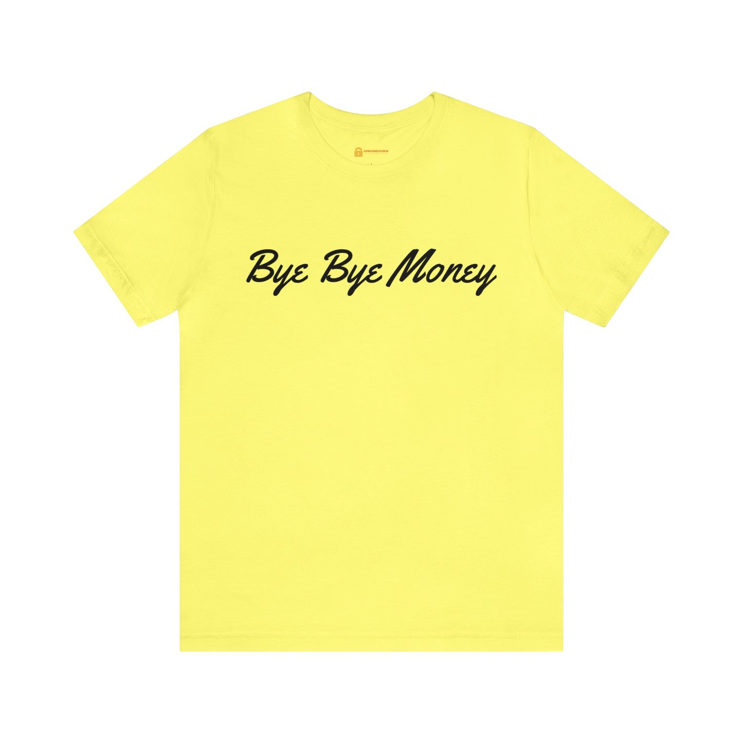 Bye Bye Money Short Sleeve Tee