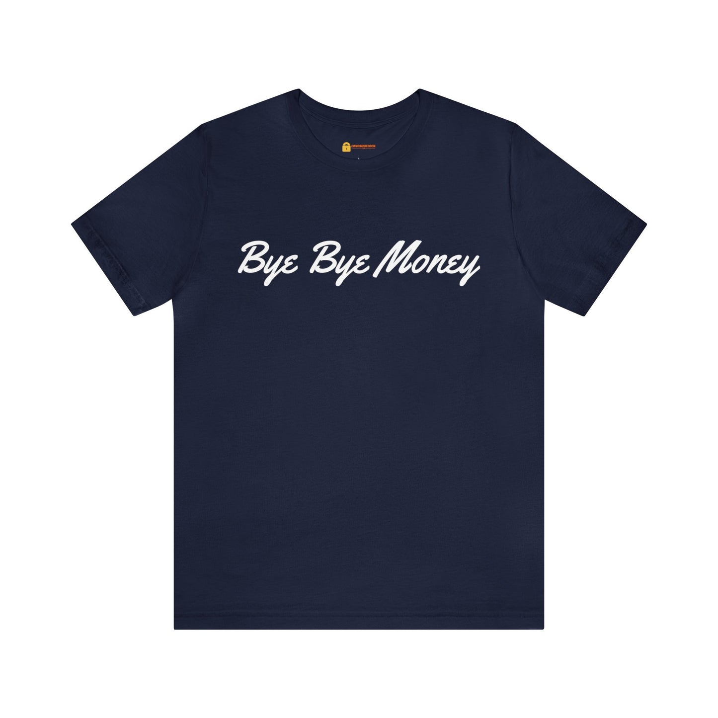 Bye Bye Money Short Sleeve Tee