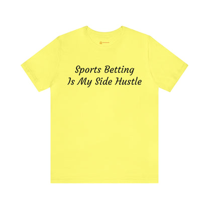 Sports Betting Side Hustle Short Sleeve Tee