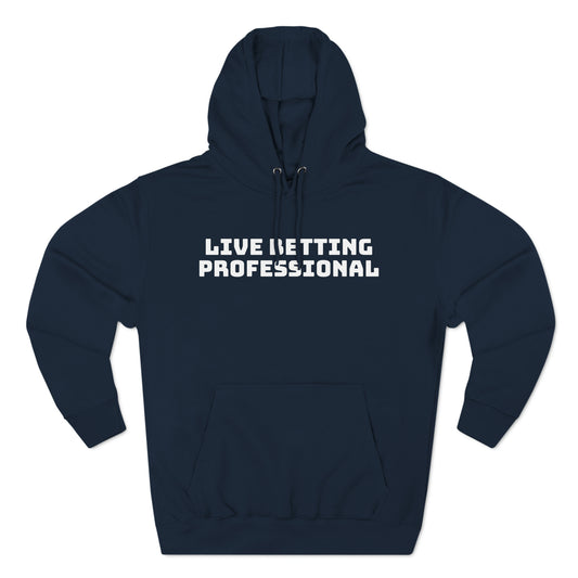 Live Betting Professional Three-Panel Fleece Hoodie