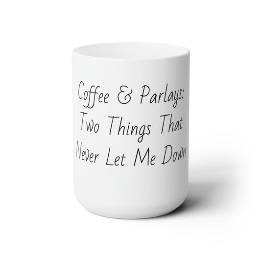 Coffee and Parlays Ceramic Mug 15oz