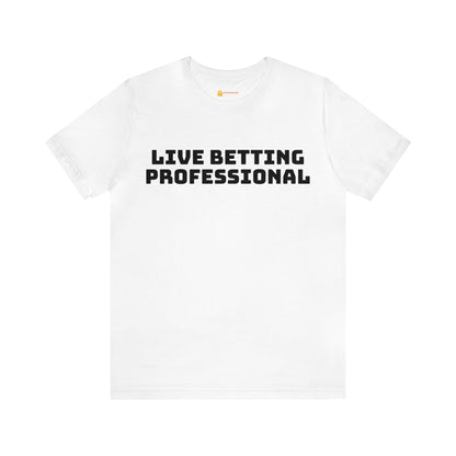 Live Betting Professional Short Sleeve Tee