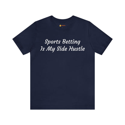 Sports Betting Side Hustle Short Sleeve Tee