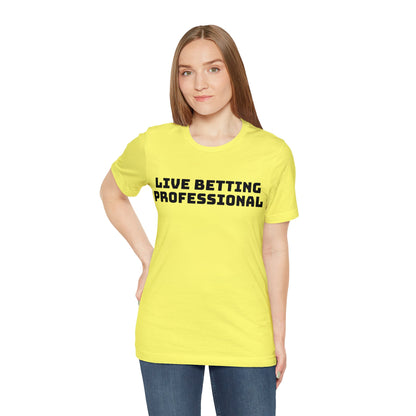 Live Betting Professional Short Sleeve Tee