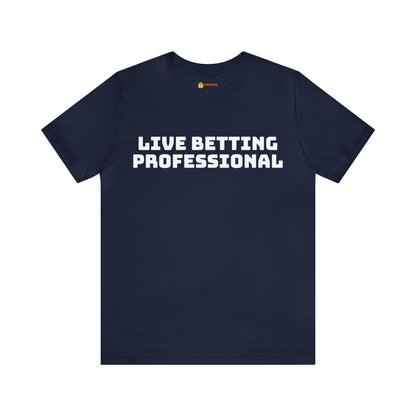 Live Betting Professional Short Sleeve Tee