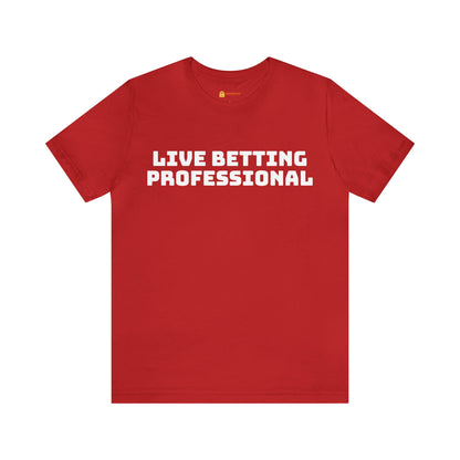 Live Betting Professional Short Sleeve Tee