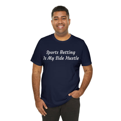 Sports Betting Side Hustle Short Sleeve Tee