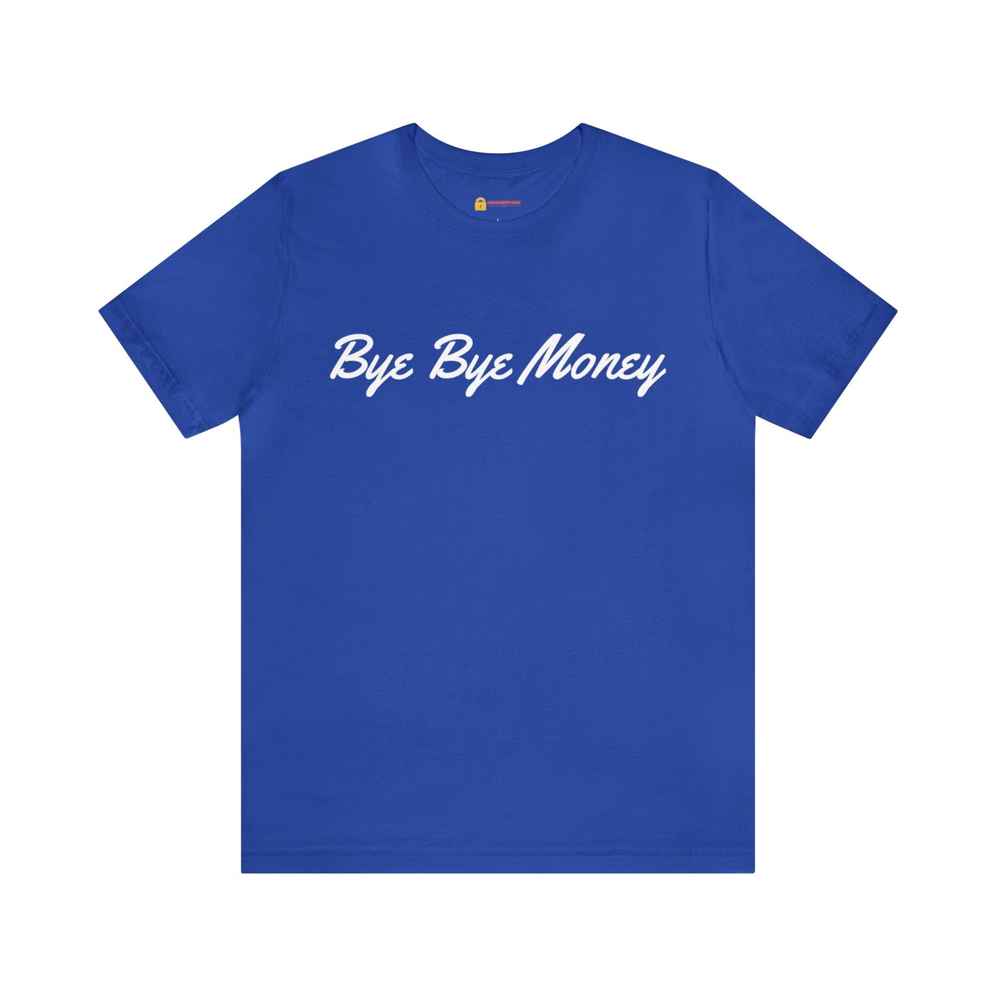 Bye Bye Money Short Sleeve Tee