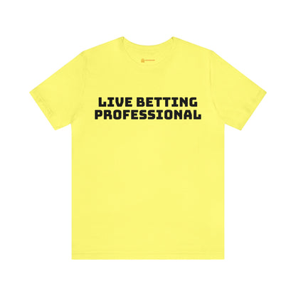 Live Betting Professional Short Sleeve Tee