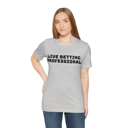 Live Betting Professional Short Sleeve Tee