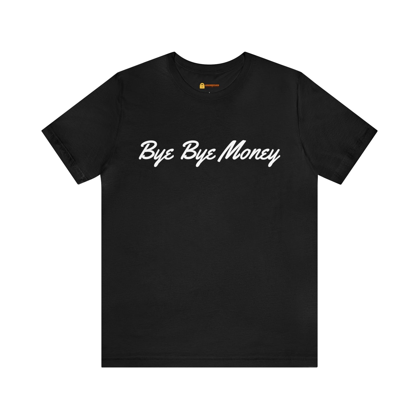 Bye Bye Money Short Sleeve Tee